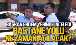 Tahsin Erdem çalışmaları yerinde inceledi! Hastane yolu ne zaman açılacak?