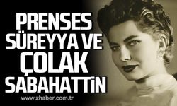 Prenses Süreyya ve Çolak Sabahattin