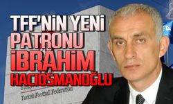 TFF'nin yeni başkanı İbrahim Hacıosmanoğlu oldu