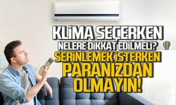 Klima seçerken nelere dikkat etmeli? Paranızdan olmayın!