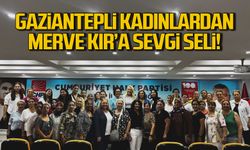 Gaziantepli kadınlardan Merve Kır'a sevgi seli!