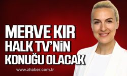 Merve Kır Halk TV'nin canlı yayın konuğu olacak!