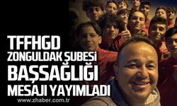 TFFHGD Zonguldak Şubesi Muhammet Şaffak için başsağlığı mesajı yayınladı!