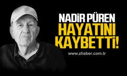 Nadir Püren hayatını kaybetti!