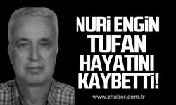 Nuri Engin Tufan hayatını kaybetti!