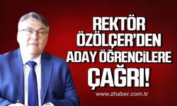 Rektör İsmail Hakkı Özölçer'den aday öğrencilere çağrı!