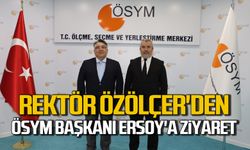 Rektör Özölçer'den ÖSYM Başkanı Ersoy'a ziyaret