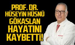 Prof. Dr. Hüseyin Hüsnü Gökaslan hayatını kaybetti