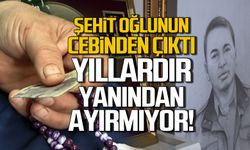 Şehit oğlunun cebinden çıktı! Yıllardır yanından ayırmıyor!