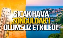 Sıcak hava Zonguldak'ı olumsuz etkiledi!