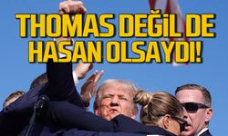 Thomas değil de Hasan olsaydı!