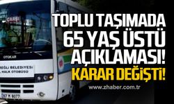 Toplu taşımada 65 yaş üstü açıklaması! Karar değişti!