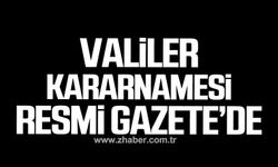 Valiler kararnamesi Resmi Gazete'de yayımlandı!