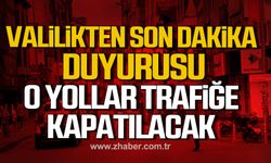 Zonguldak Valiliğinden son dakika duyurusu! O yollar trafiğe kapatılacak!