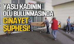 Yaşlı kadının ölü bulunmasında cinayet şüphesi!