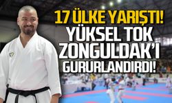 17 ülke yarıştı! Yüksel Tok Zonguldak'ı gururlandırdı!