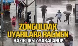 Zonguldak uyarılara rağmen hazırlıksız yakalandı!