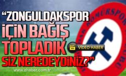 Zaimoğlu sert esti! "Zonguldakspor için kaç kişiden bağış topladık? Siz neredeydiniz?"