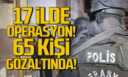 17 ilde Gürz-9 operasyonu! 65 gözaltı!