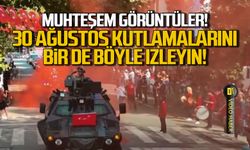 30 Ağustos kutlamalarını bir de bu açıdan izleyin!