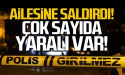 Ereğli'de olay! Ailesine saldırdı! Çok sayıda yaralı var!