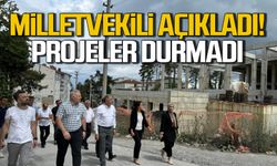 Milletvekili açıkladı! Projeler durmadı!