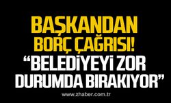 Başkan Sezgin'den borç çağrısı! "Belediyeyi zor durumda bırakıyor"