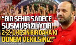 Kanat Tan; "Bir şehir sadece susmuş izliyor! 2+2+1 kesin bir daha ki dönem vekilsiniz"