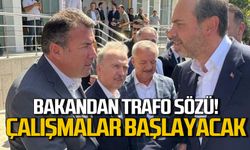 Ulupınar istedi, bakan söz verdi! Trafo çalışması başlıyor!