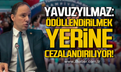 Yavuzyılmaz: Ödüllendirilmek yerine cezalandırılıyor!