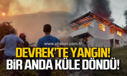 Devrek'te yangın! Bir anda küle döndü!