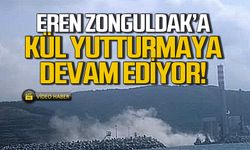 Eren, Zonguldak'a kül yutturmaya devam ediyor!