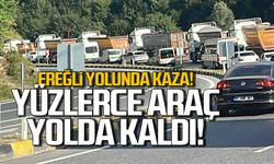 Ereğli yolunda kaza! Yüzlerce araç yolda kaldı!