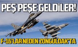 Savaş uçakları peş peşe geçti! F-16'lar neden Zonguldak'ta