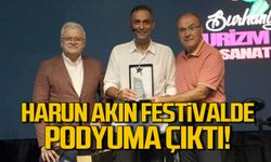 Harun Akın festivalde podyuma çıktı!