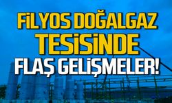 Filyos doğalgaz tesisinde flaş gelişmeler!