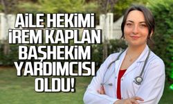 Aile hekimi Dr. İrem Kaplan başhekim yardımcısı oldu!