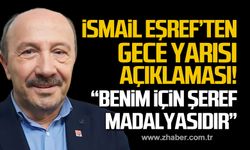 Eşref; "Yaptığım hizmetlerin bedeli olan bir günlük infazı şeref madalyası olarak taşıyacağım"