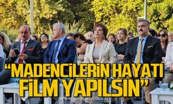 Hülya Koçyiğit; "Madencilerin hayatı film yapılsın"