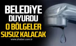 Zonguldak Belediyesi duyurdu! O bölgeler susuz kalacak!