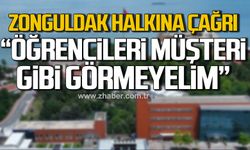 Zonguldak halkına çağrı! "Öğrencileri müşteri gibi görmekten vazgeçelim"