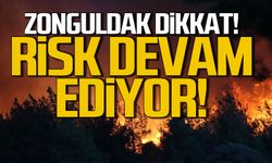 Zonguldak dikkat! Risk devam ediyor!