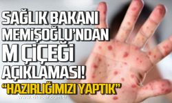 Sağlık Bakanı Kemal Memişoğlu'ndan M çiçeği açıklaması! "Sağlık sistemi olarak buna hazırız"