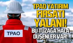 TPAO yatırım fırsatı yalanı! Bu tuzağa hala düşenler var!