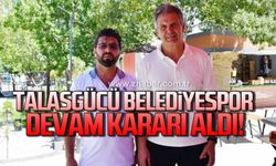 Talasgücü Belediyespor devam kararı aldı!