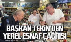 Başkan Nuri Tekin'den yerel esnaf çağrısı!