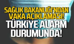 Sağlık Bakanlığı'ndan vaka açıklaması! "Alarm halindeyiz"