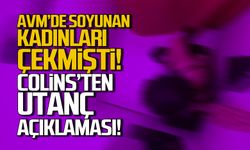 Zonguldak'ta AVM'de soyunan kadınları çekmişti! Colins'ten utanç açıklaması!