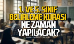 1. ve 5. sınıf belirleme kurası ne zaman yapılacak? Öğrencilerin sınıfları belli oldu mu?