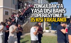 Zonguldak'ta yasa dışı bahis operasyonu! 35 kişi yakalandı!